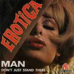 Man : Erotica - Don't Just Stand There